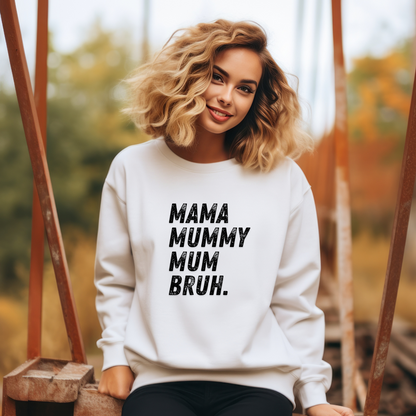 Mother's Day Gift Sweatshirt Jumper MAMA MUMMY MUM BRUH