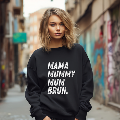 Mother's Day Gift Sweatshirt Jumper MAMA MUMMY MUM BRUH