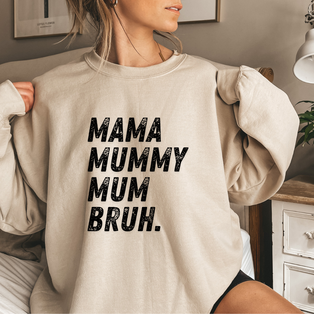 Mother's Day Gift Sweatshirt Jumper MAMA MUMMY MUM BRUH